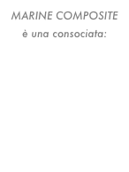 MARINE COMPOSITE
è una consociata: WWW.DAIRE.IT